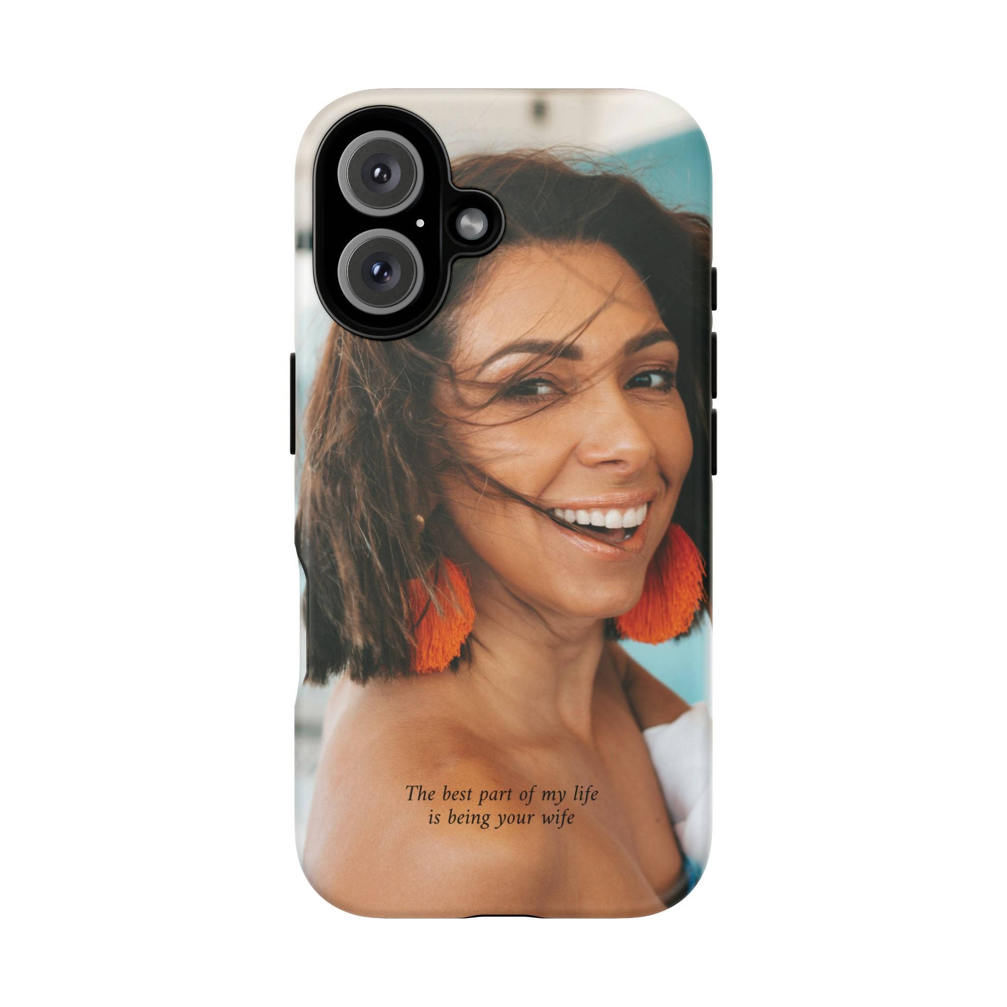 Custom Photo Phone Case — "The Best Part of My Life Is Being Your Wife" Personalized Protective Case