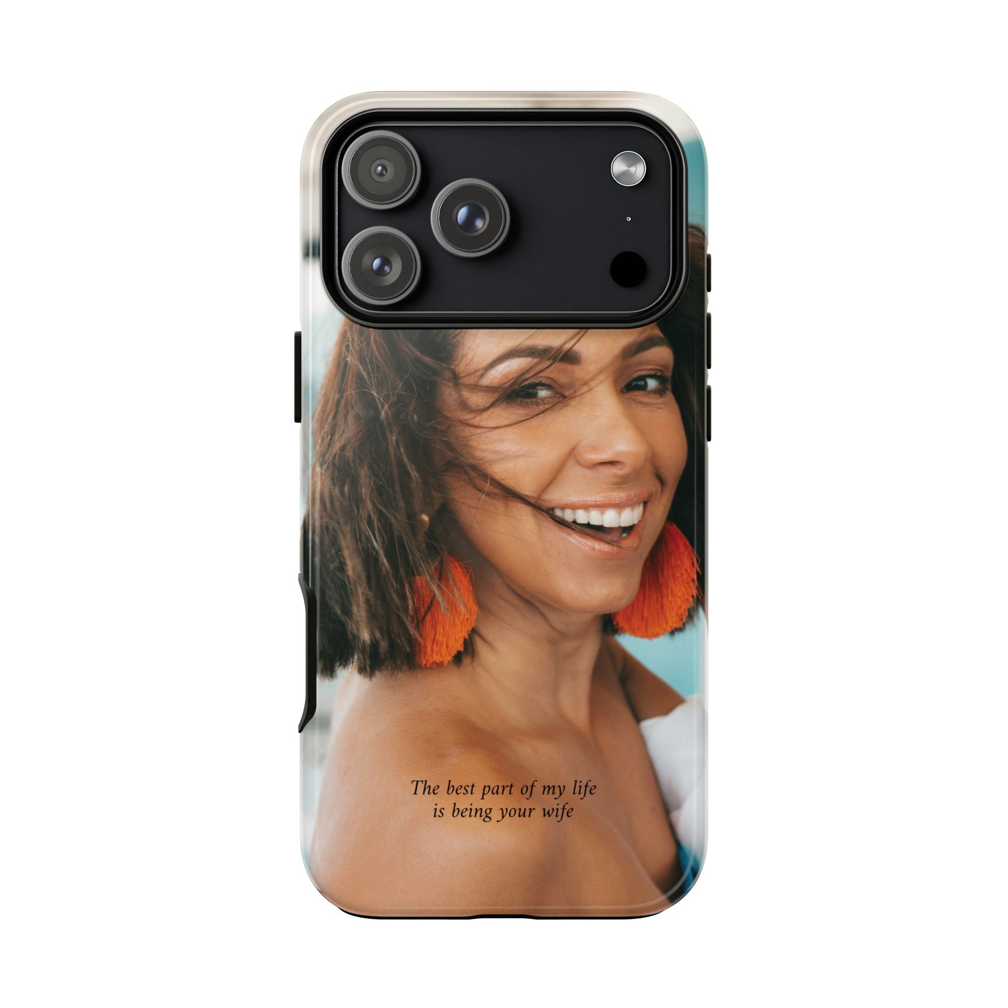 Custom Photo Phone Case — "The Best Part of My Life Is Being Your Wife" Personalized Protective Case