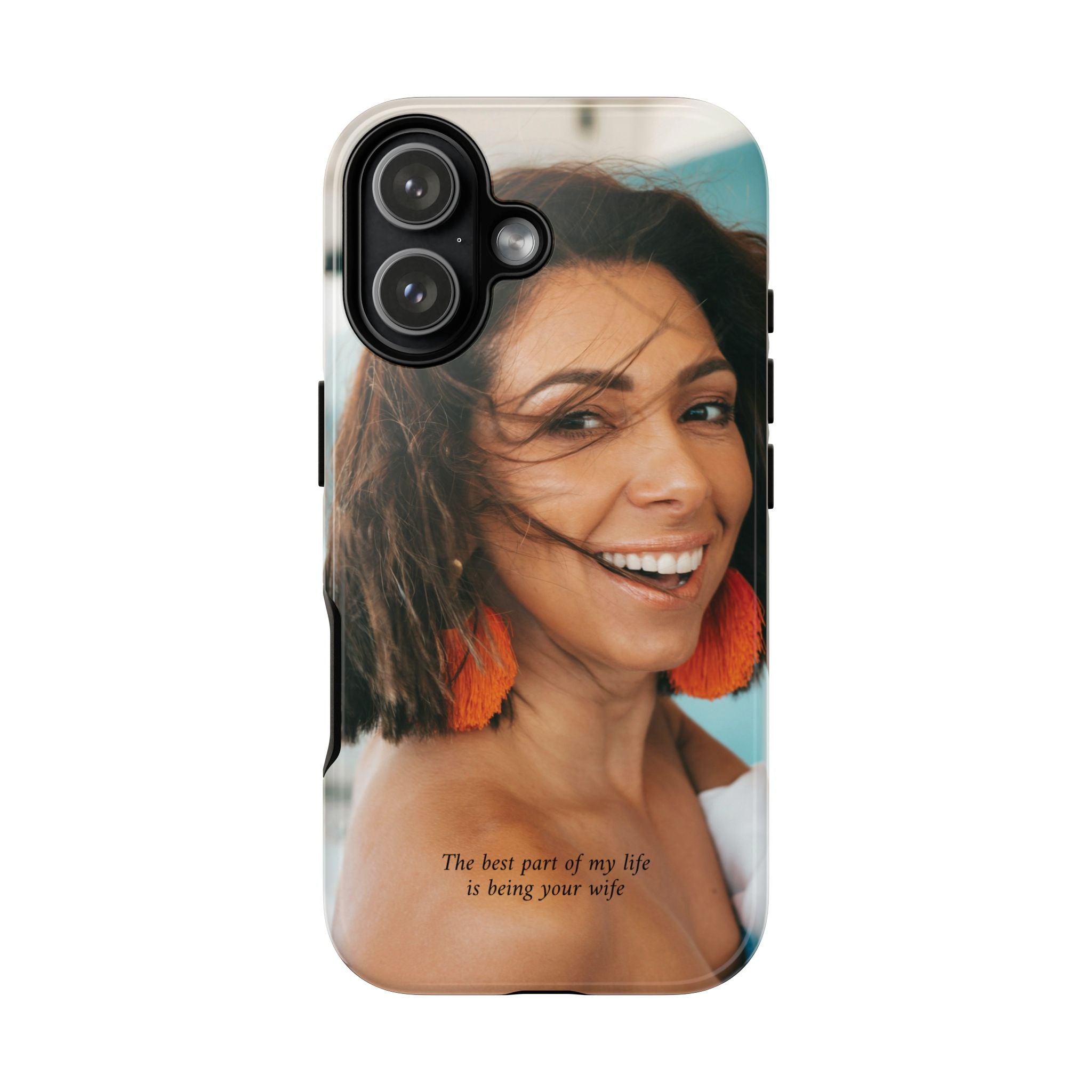 Custom Photo Phone Case — "The Best Part of My Life Is Being Your Wife" Personalized Protective Case
