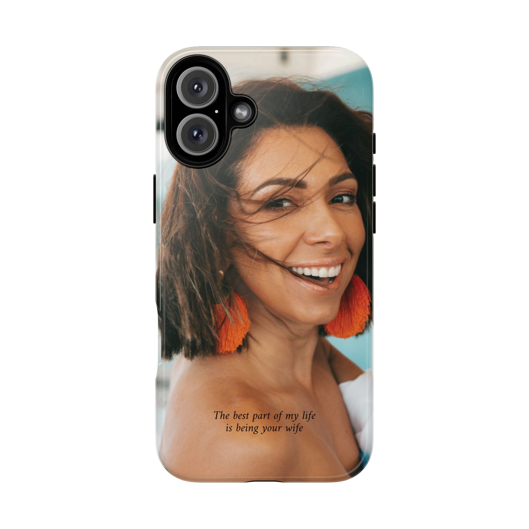 Custom Photo Phone Case — "The Best Part of My Life Is Being Your Wife" Personalized Protective Case