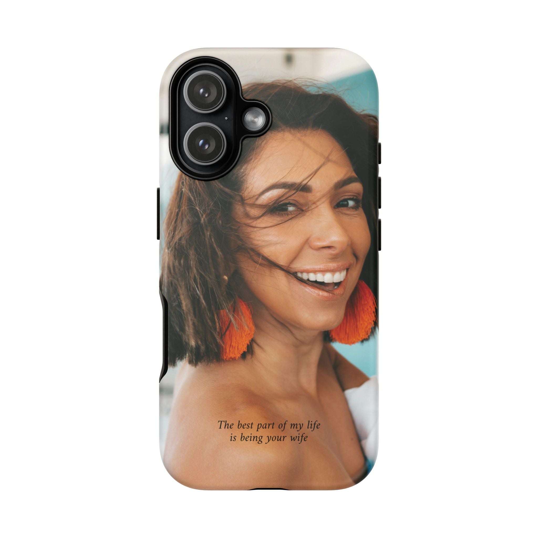 Custom Photo Phone Case — "The Best Part of My Life Is Being Your Wife" Personalized Protective Case