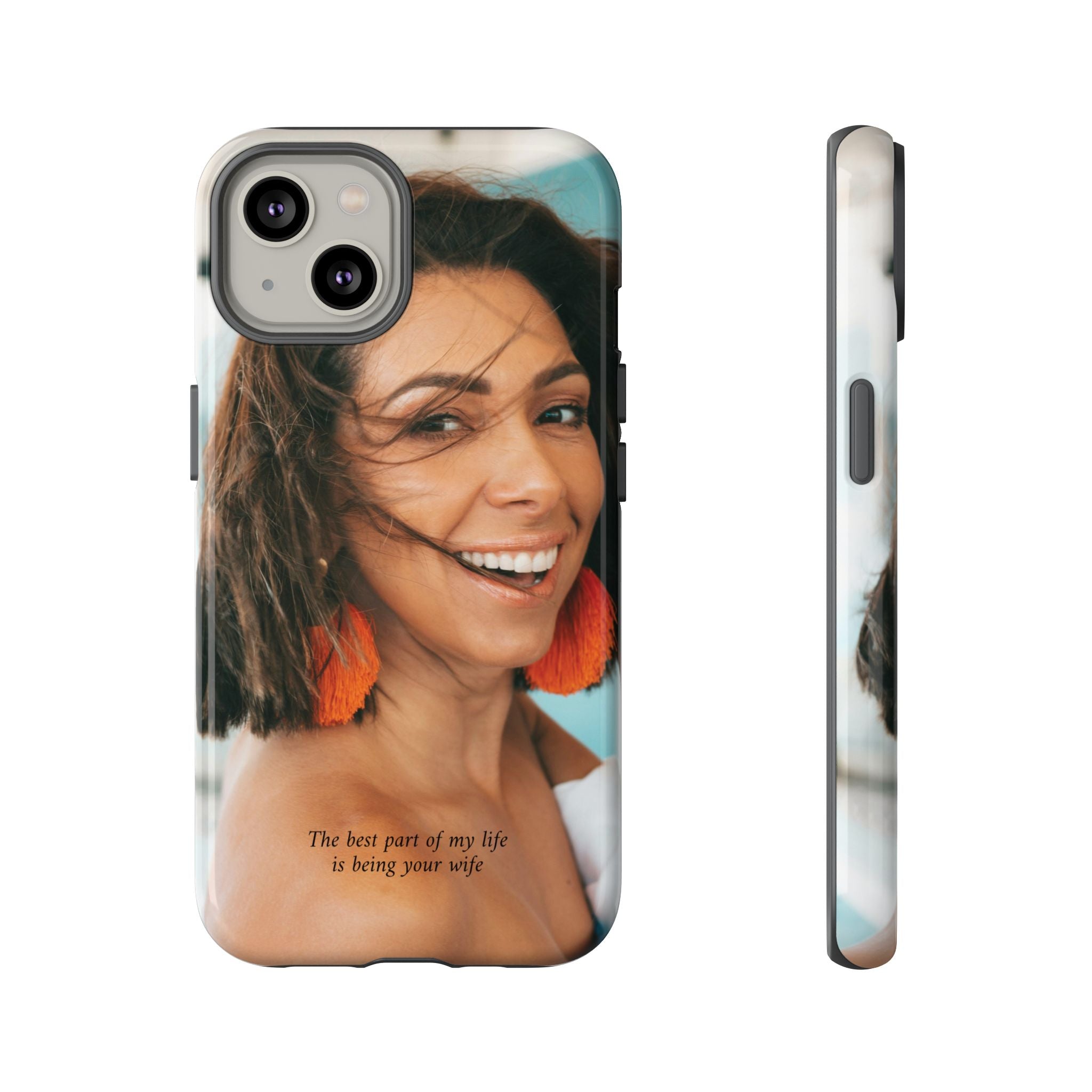 Custom Photo Phone Case — "The Best Part of My Life Is Being Your Wife" Personalized Protective Case