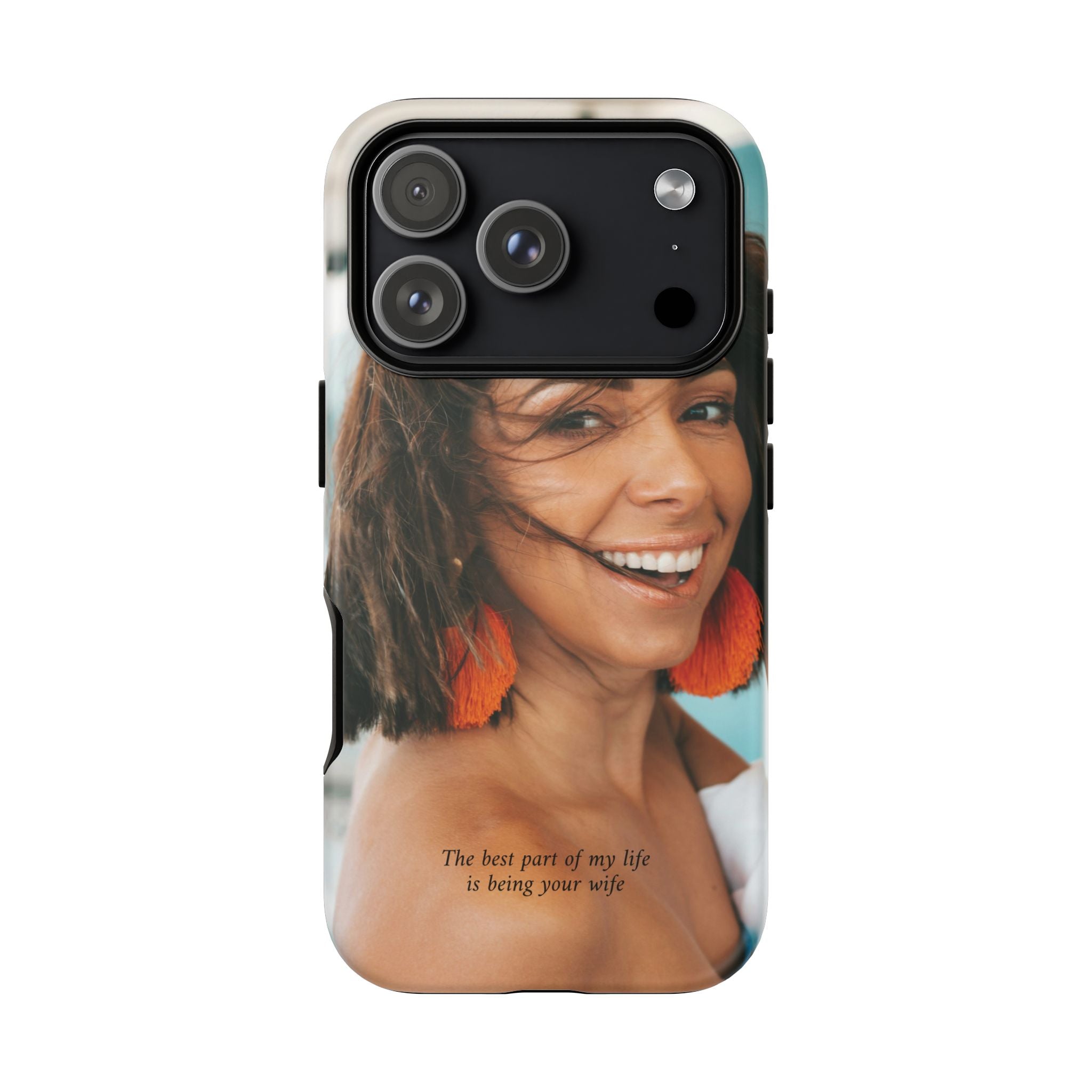 Custom Photo Phone Case — "The Best Part of My Life Is Being Your Wife" Personalized Protective Case