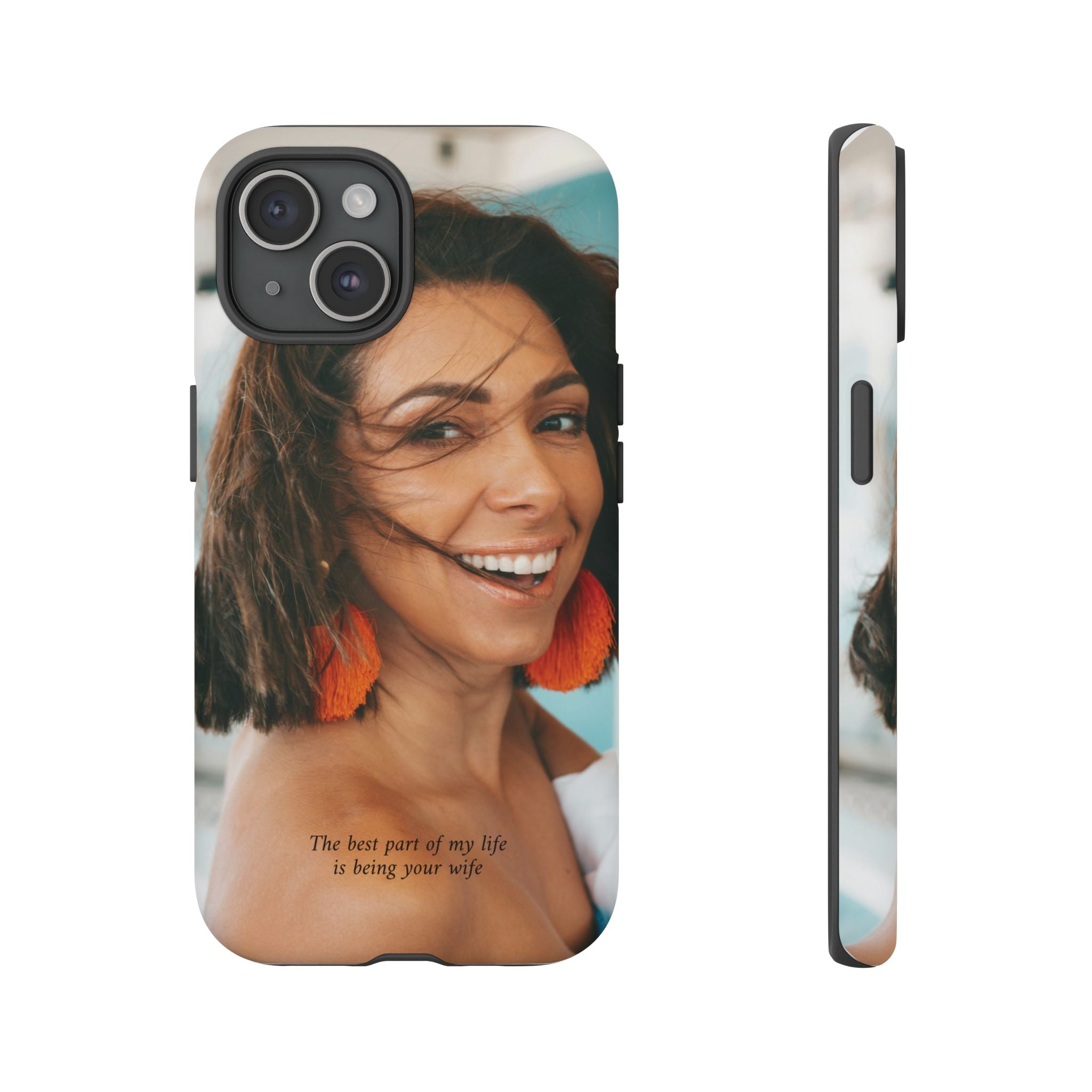 Custom Photo Phone Case — "The Best Part of My Life Is Being Your Wife" Personalized Protective Case