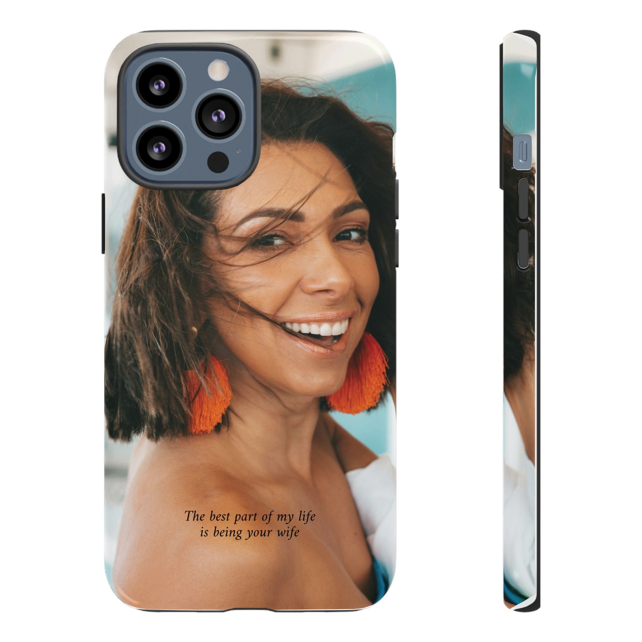 Custom Photo Phone Case — "The Best Part of My Life Is Being Your Wife" Personalized Protective Case