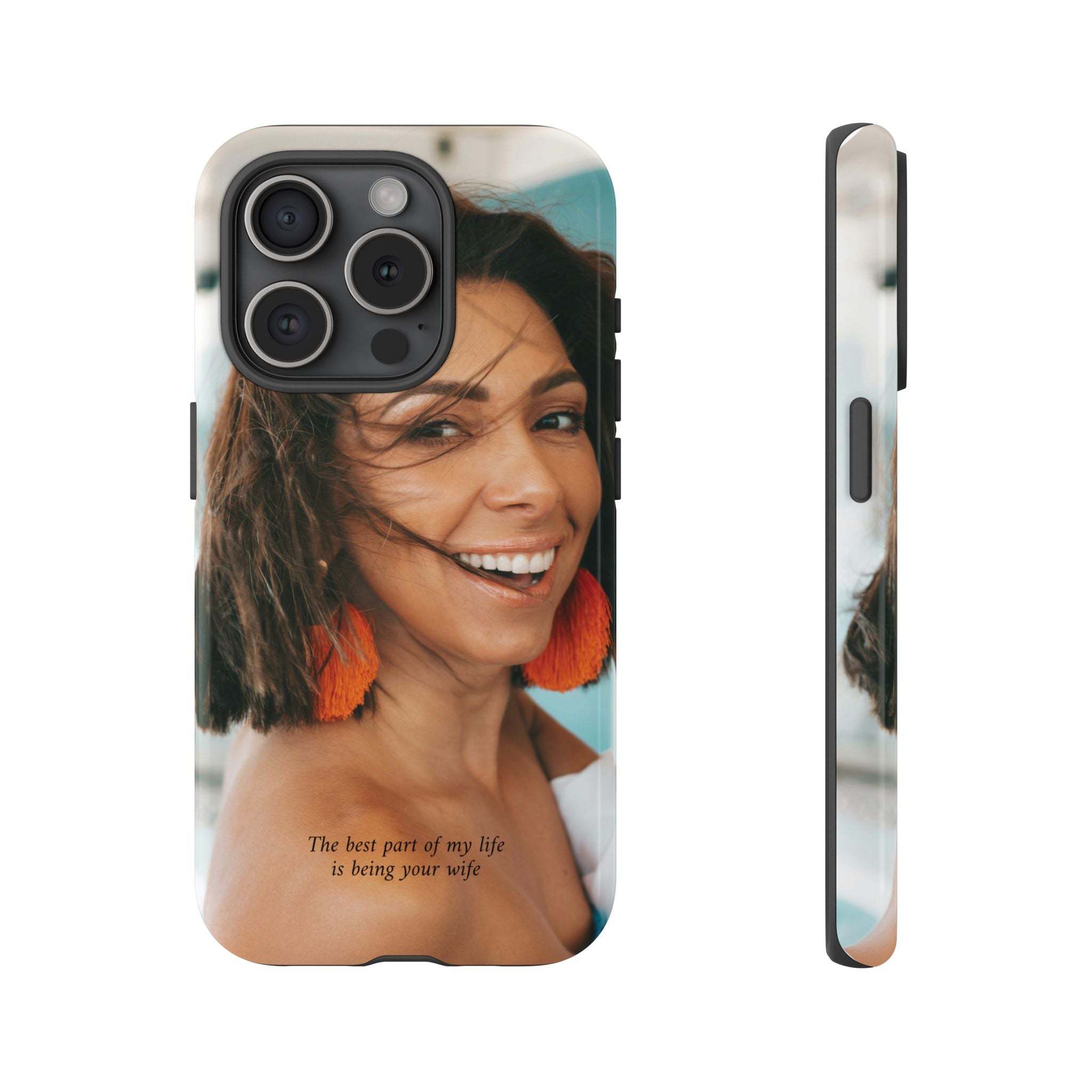 Custom Photo Phone Case — "The Best Part of My Life Is Being Your Wife" Personalized Protective Case