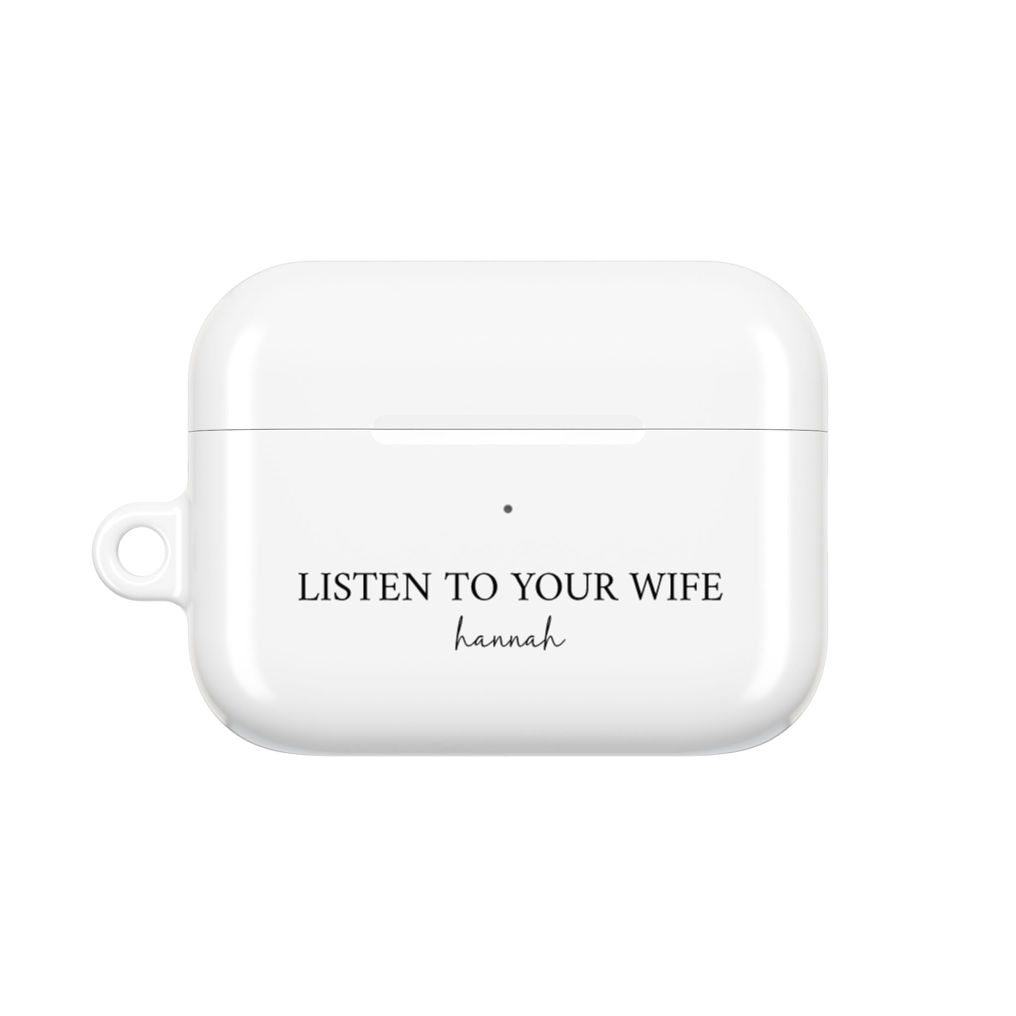 AirPod Case — "Listen to Your Wife" Personalized AirPods Case