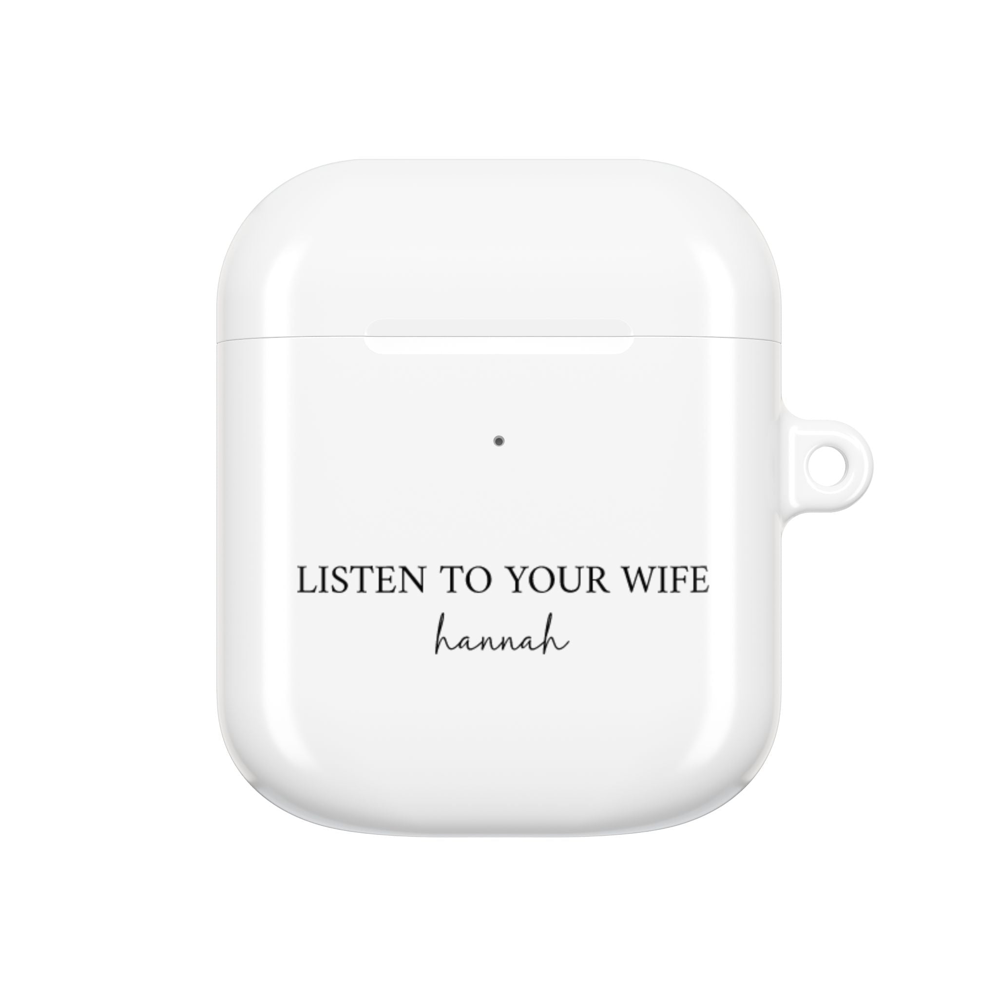 AirPod Case — "Listen to Your Wife" Personalized AirPods Case