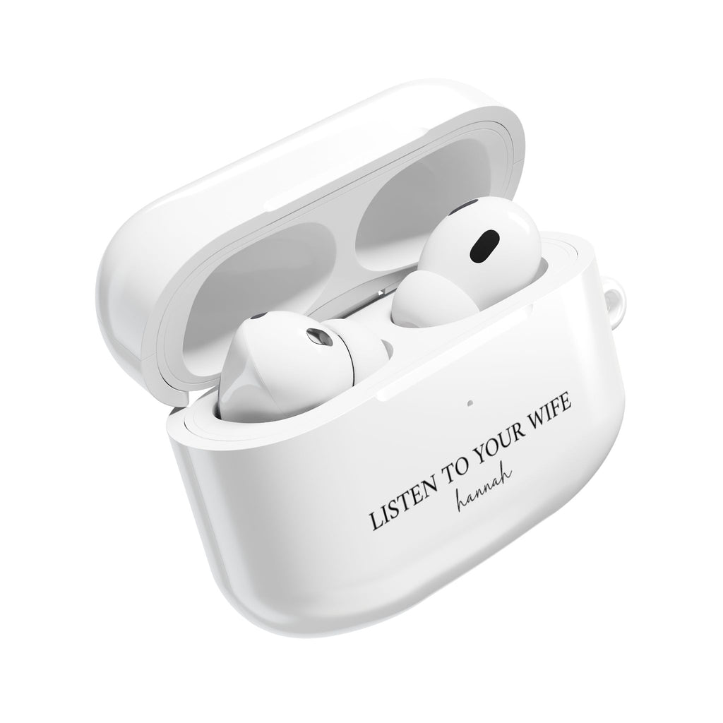 AirPod Case — "Listen to Your Wife" Personalized AirPods Case