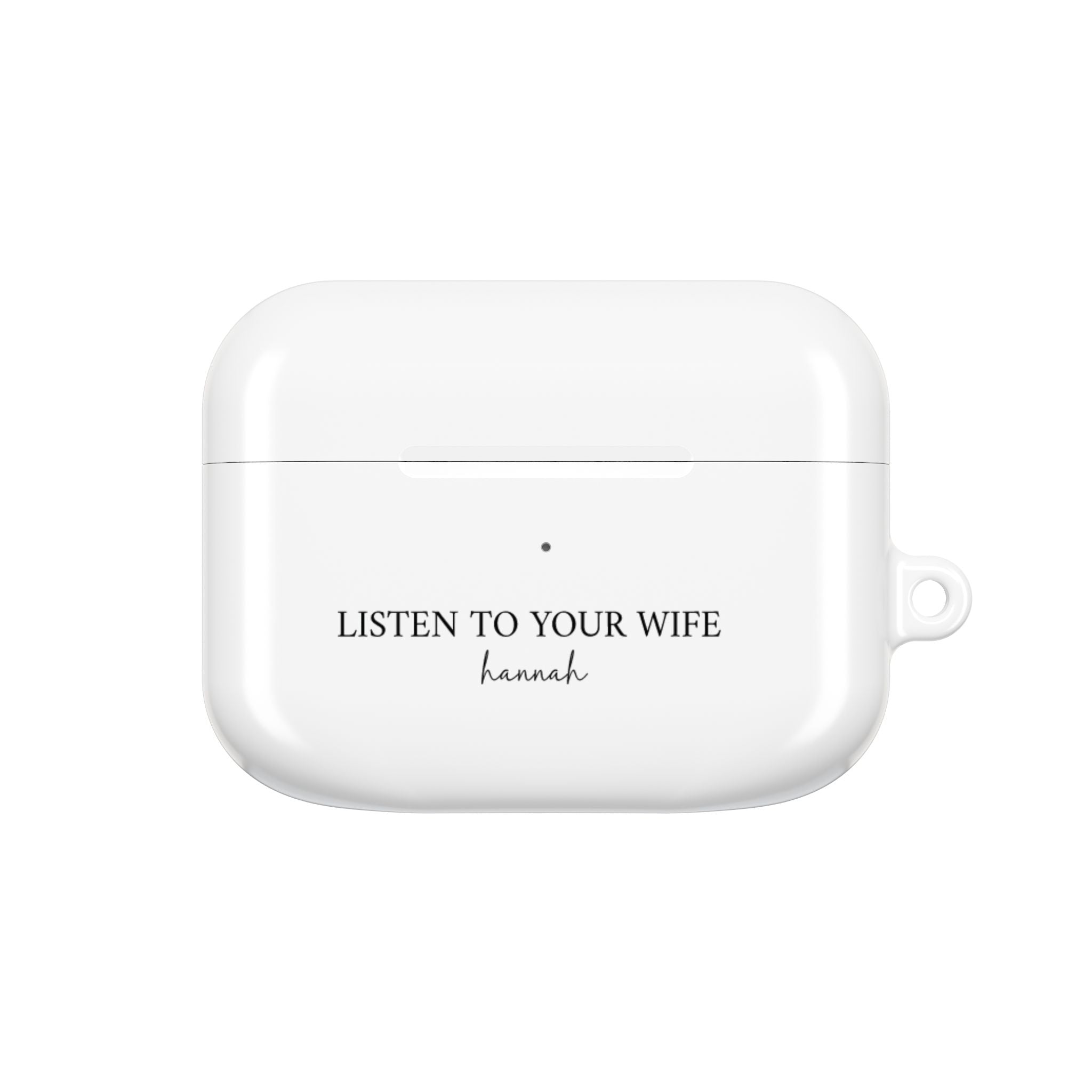 AirPod Case — "Listen to Your Wife" Personalized AirPods Case