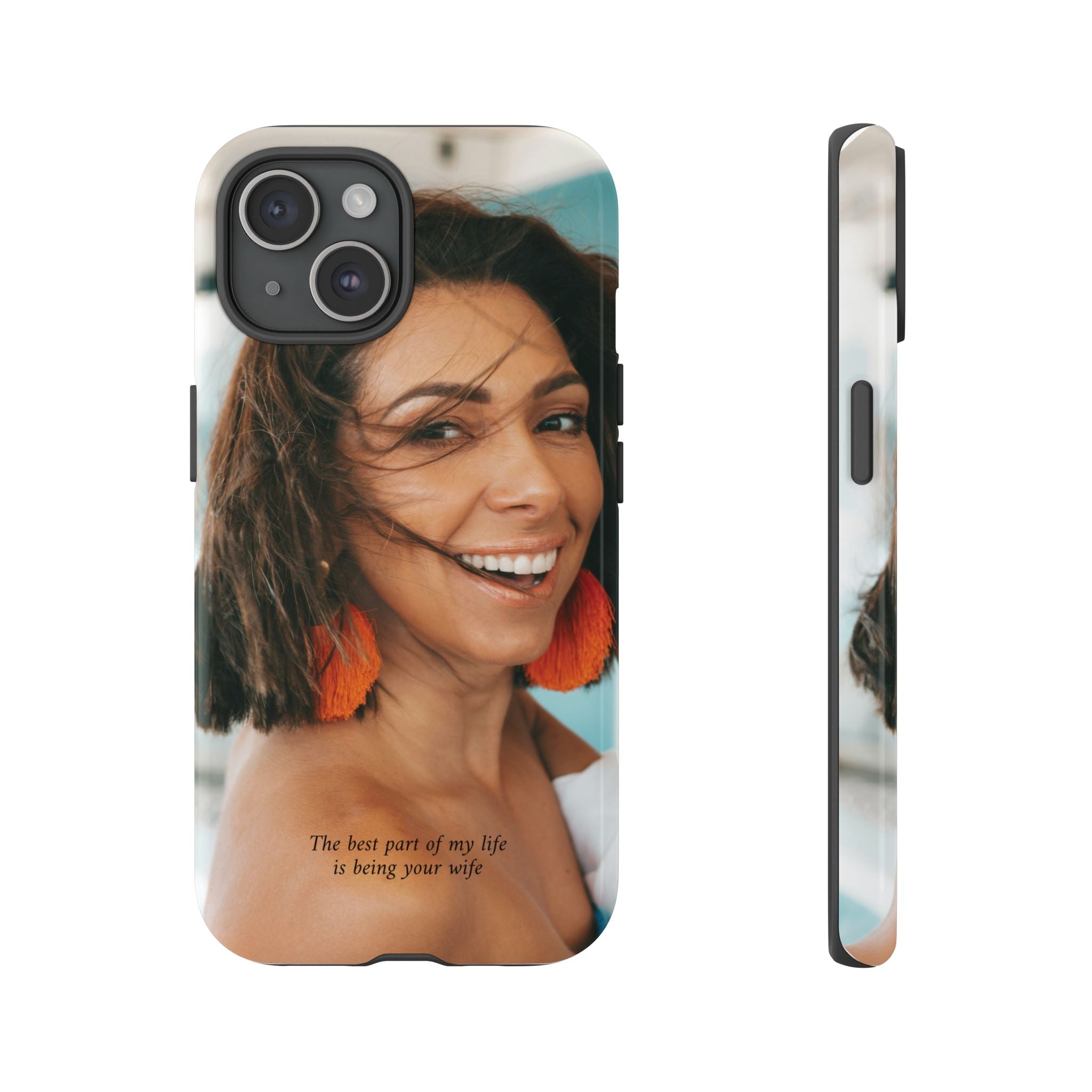 Custom Photo Phone Case — "The Best Part of My Life Is Being Your Wife" Personalized Protective Case