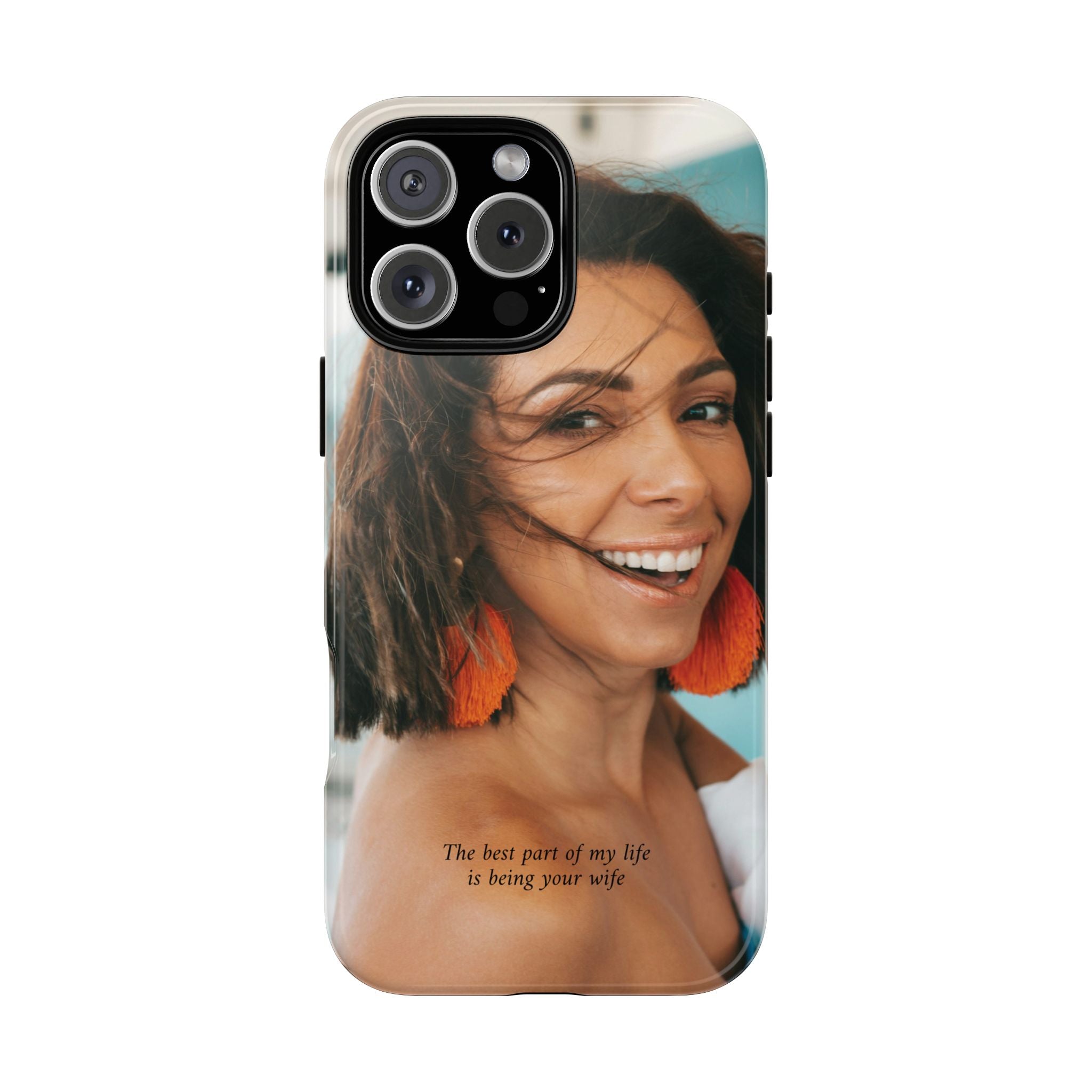 Custom Photo Phone Case — "The Best Part of My Life Is Being Your Wife" Personalized Protective Case