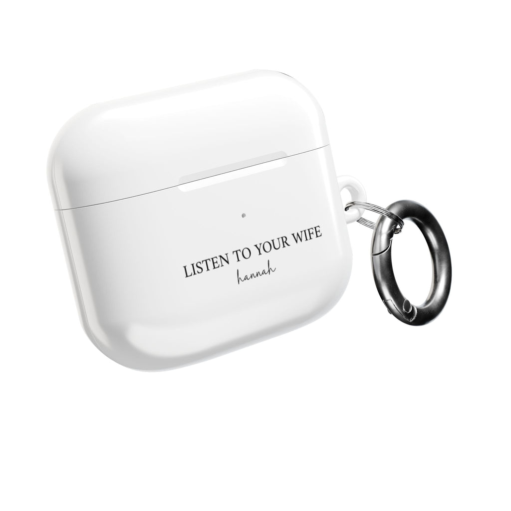 AirPod Case — "Listen to Your Wife" Personalized AirPods Case