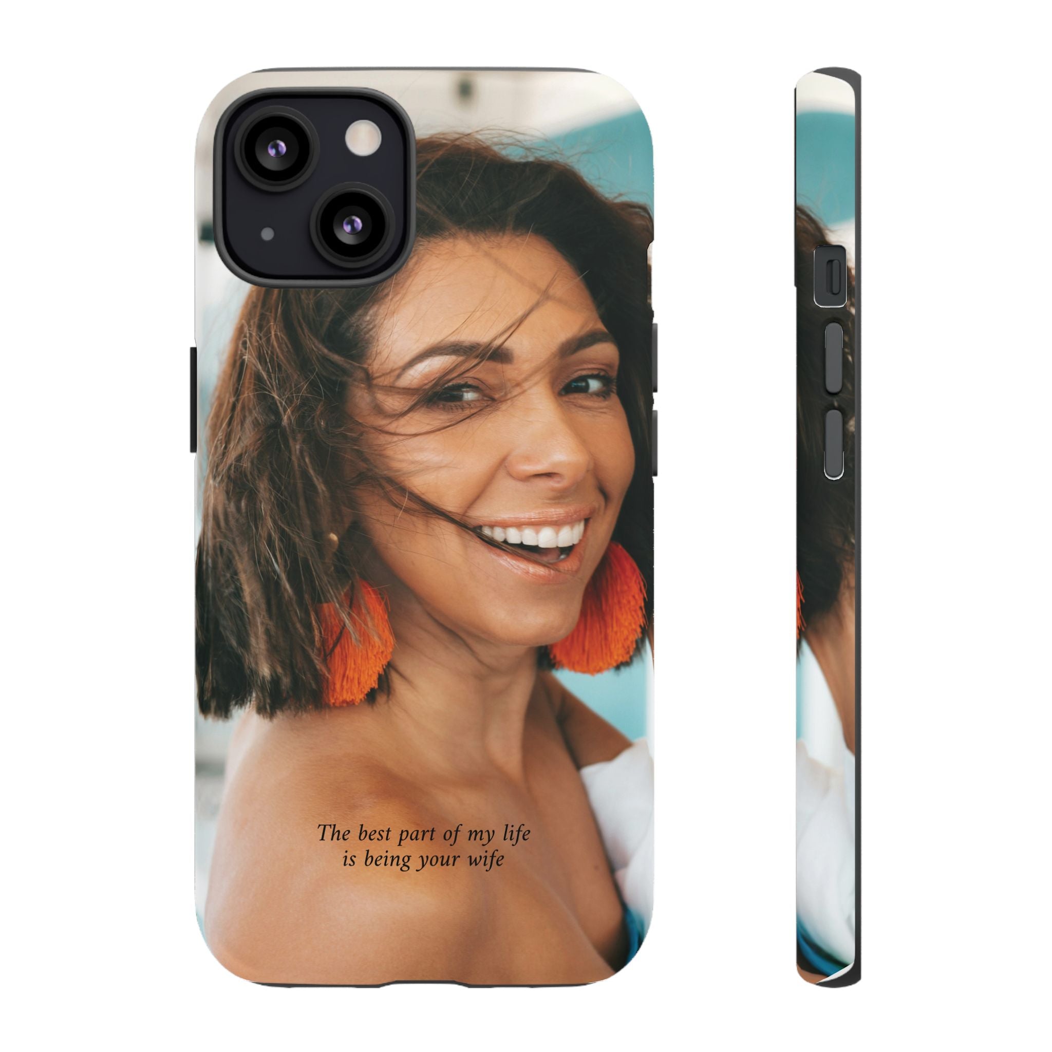 Custom Photo Phone Case — "The Best Part of My Life Is Being Your Wife" Personalized Protective Case