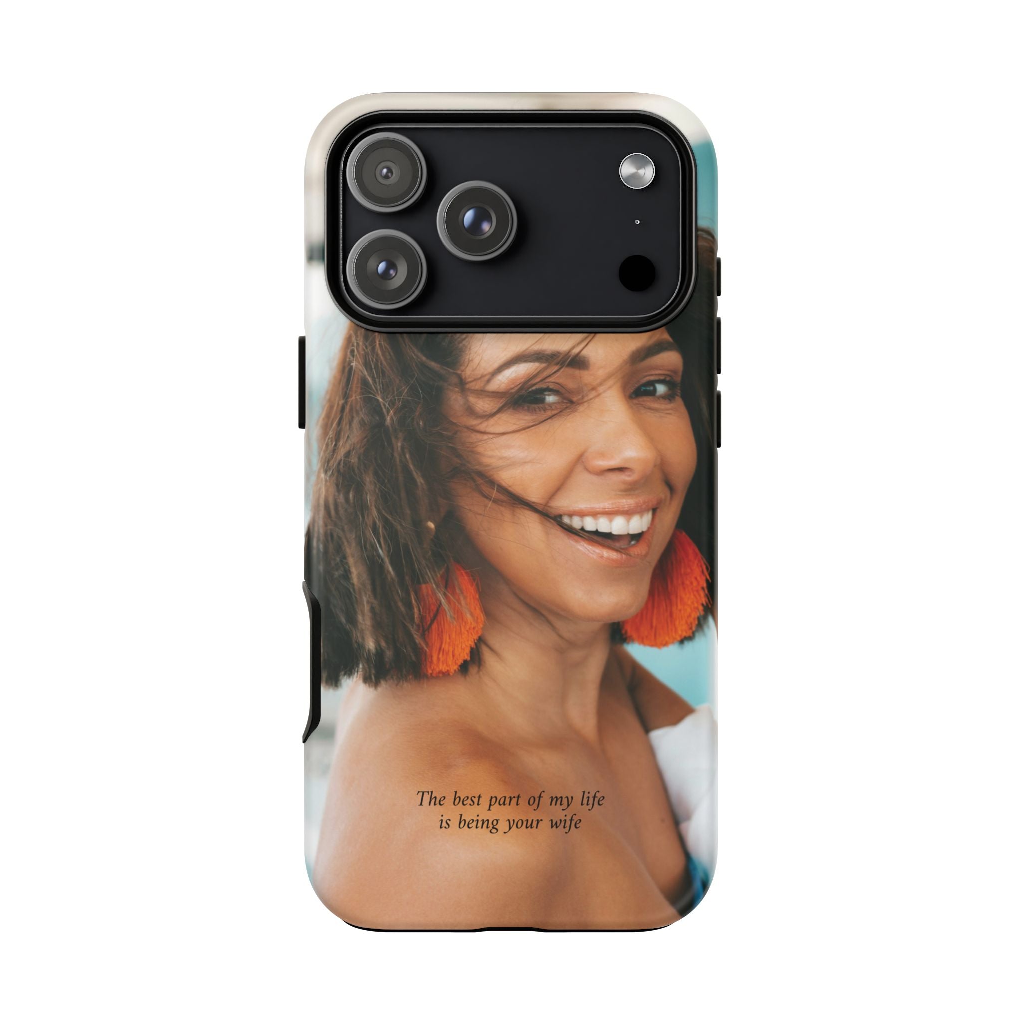 Custom Photo Phone Case — "The Best Part of My Life Is Being Your Wife" Personalized Protective Case