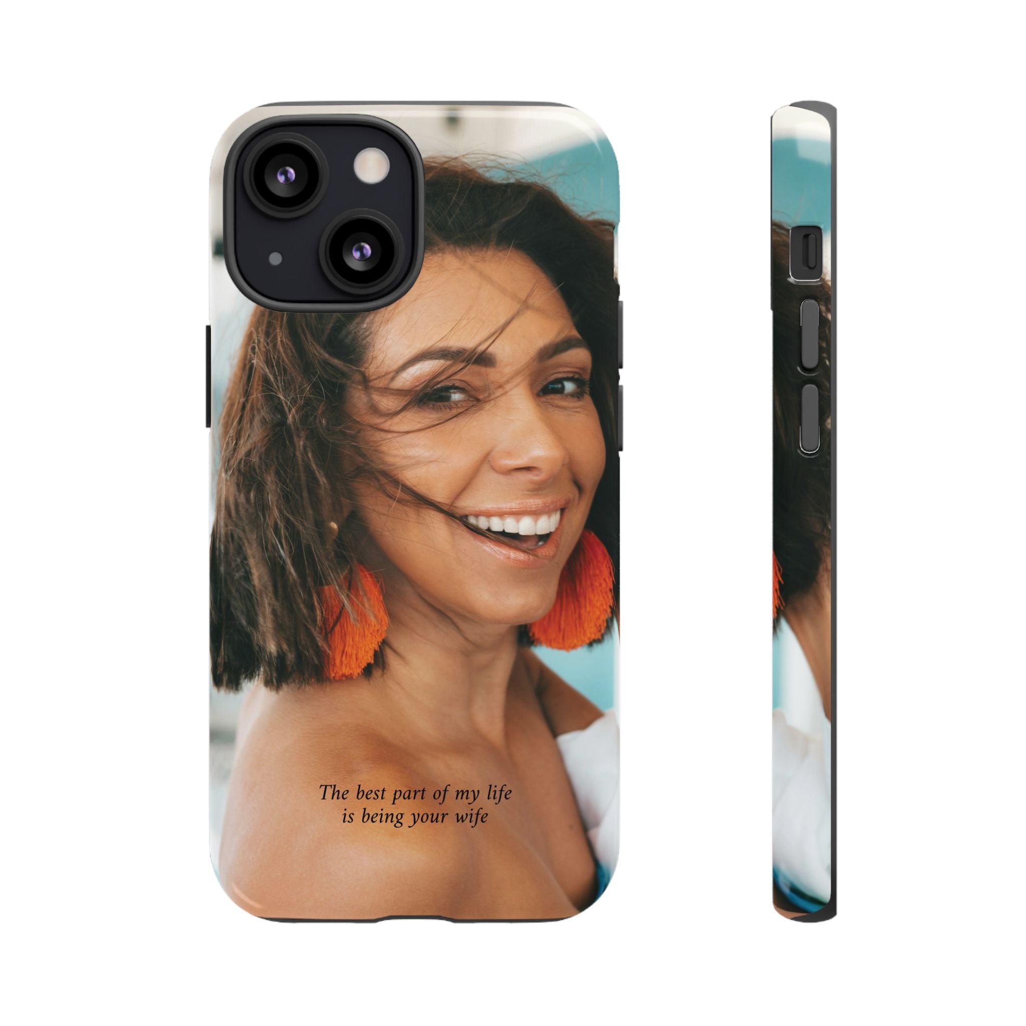 Custom Photo Phone Case — "The Best Part of My Life Is Being Your Wife" Personalized Protective Case
