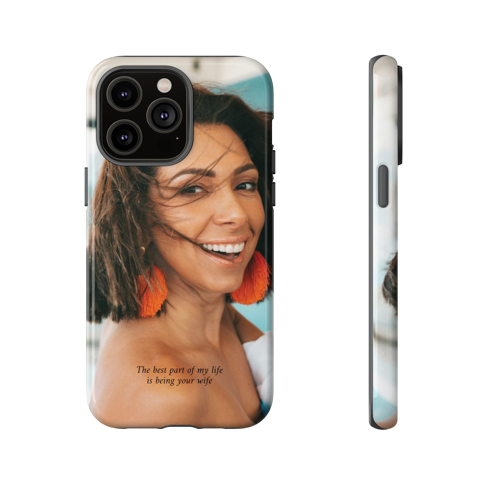Custom Photo Phone Case — "The Best Part of My Life Is Being Your Wife" Personalized Protective Case