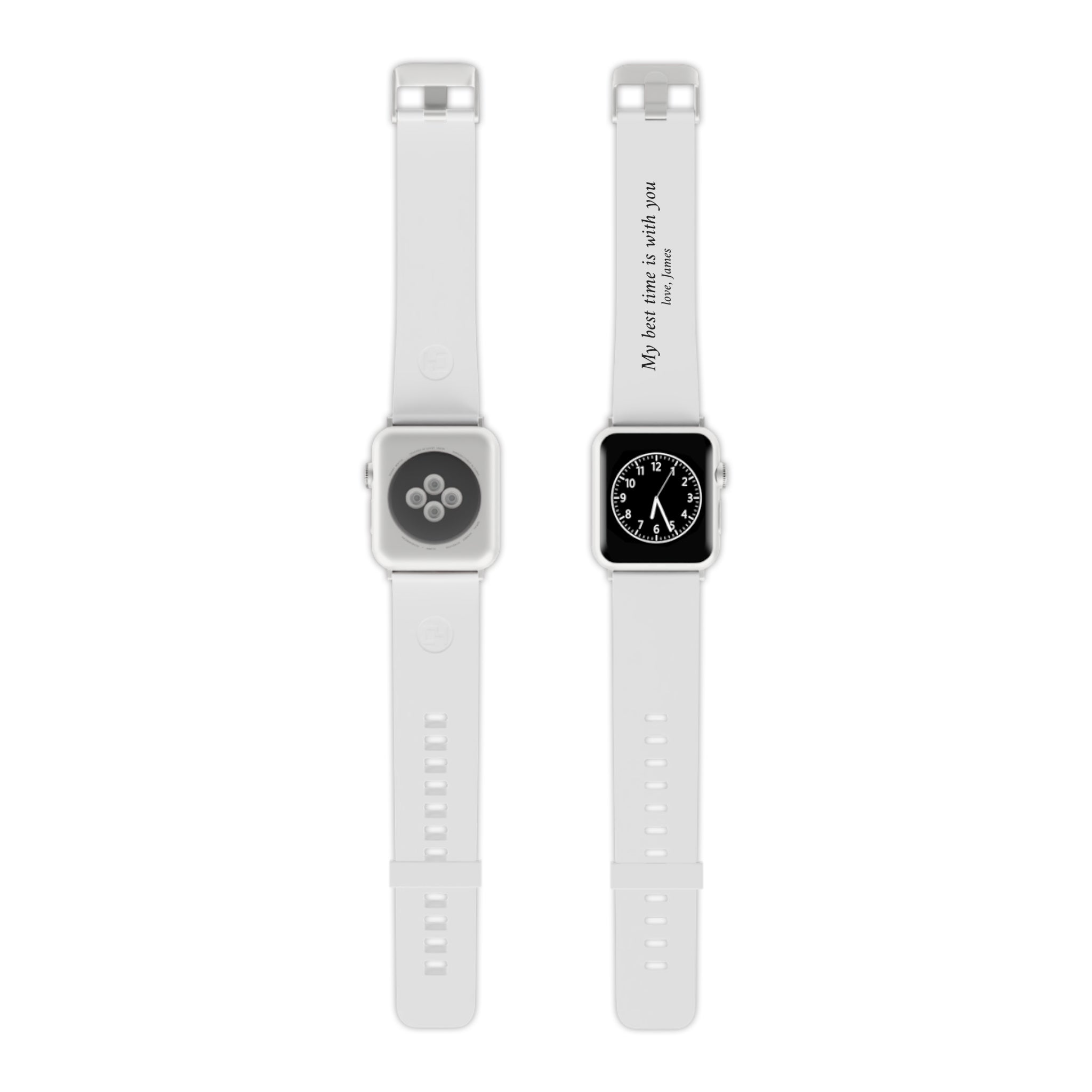 White Apple Watch Band — "My best time is with you" Personalized Romantic Gift