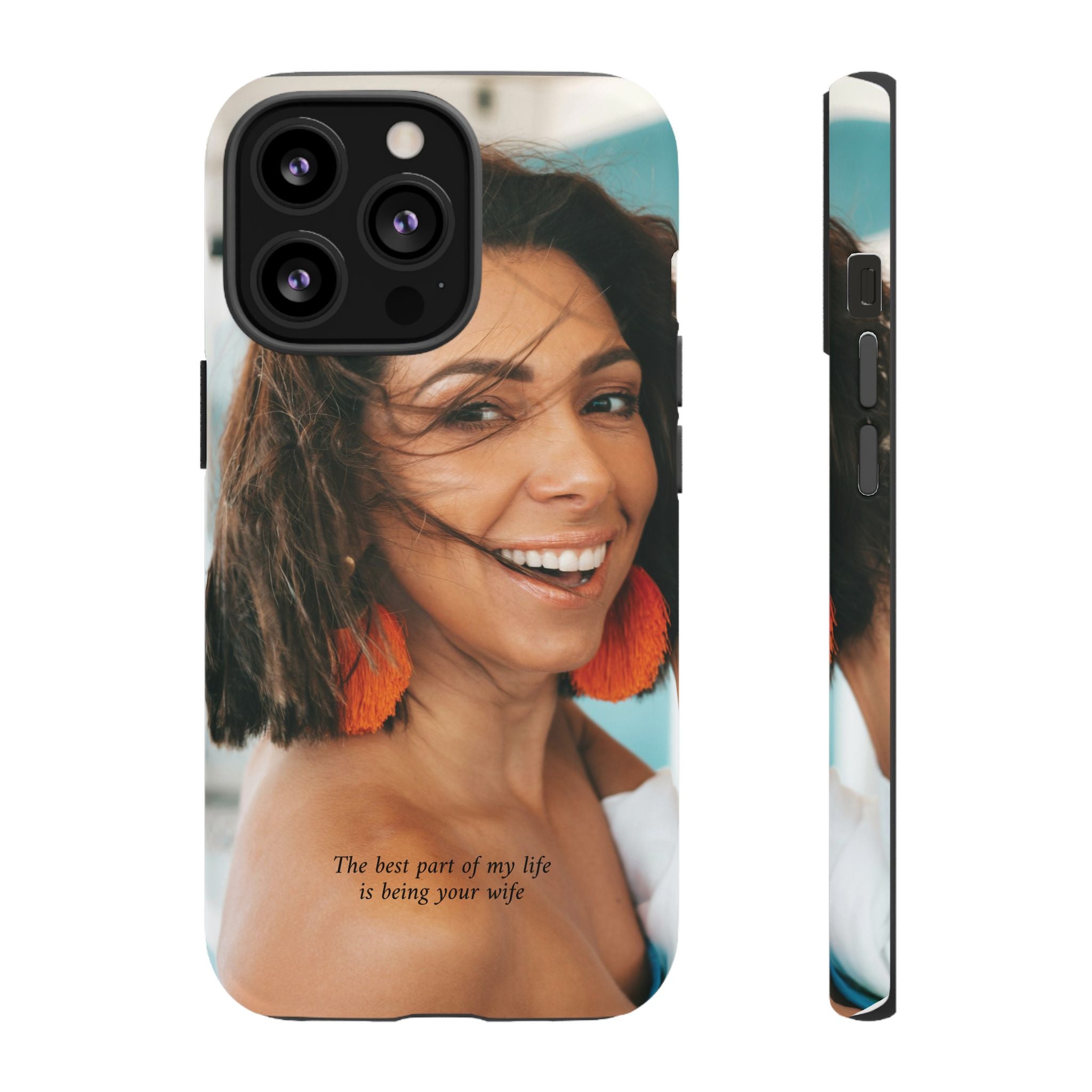 Custom Photo Phone Case — "The Best Part of My Life Is Being Your Wife" Personalized Protective Case