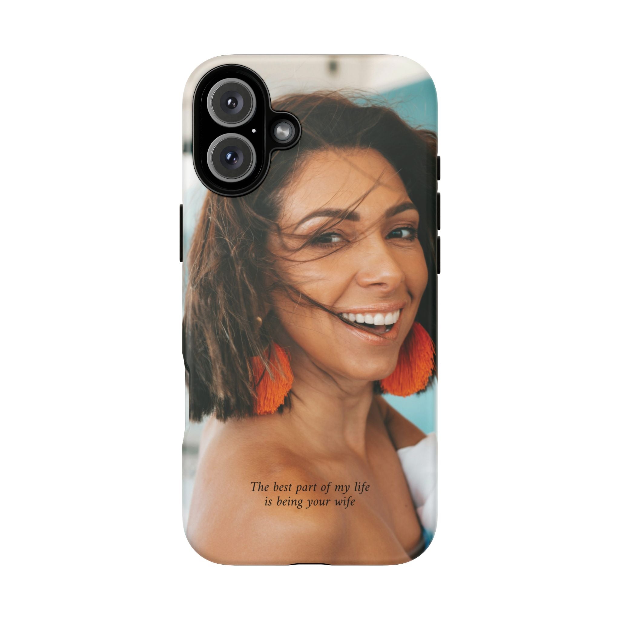 Custom Photo Phone Case — "The Best Part of My Life Is Being Your Wife" Personalized Protective Case