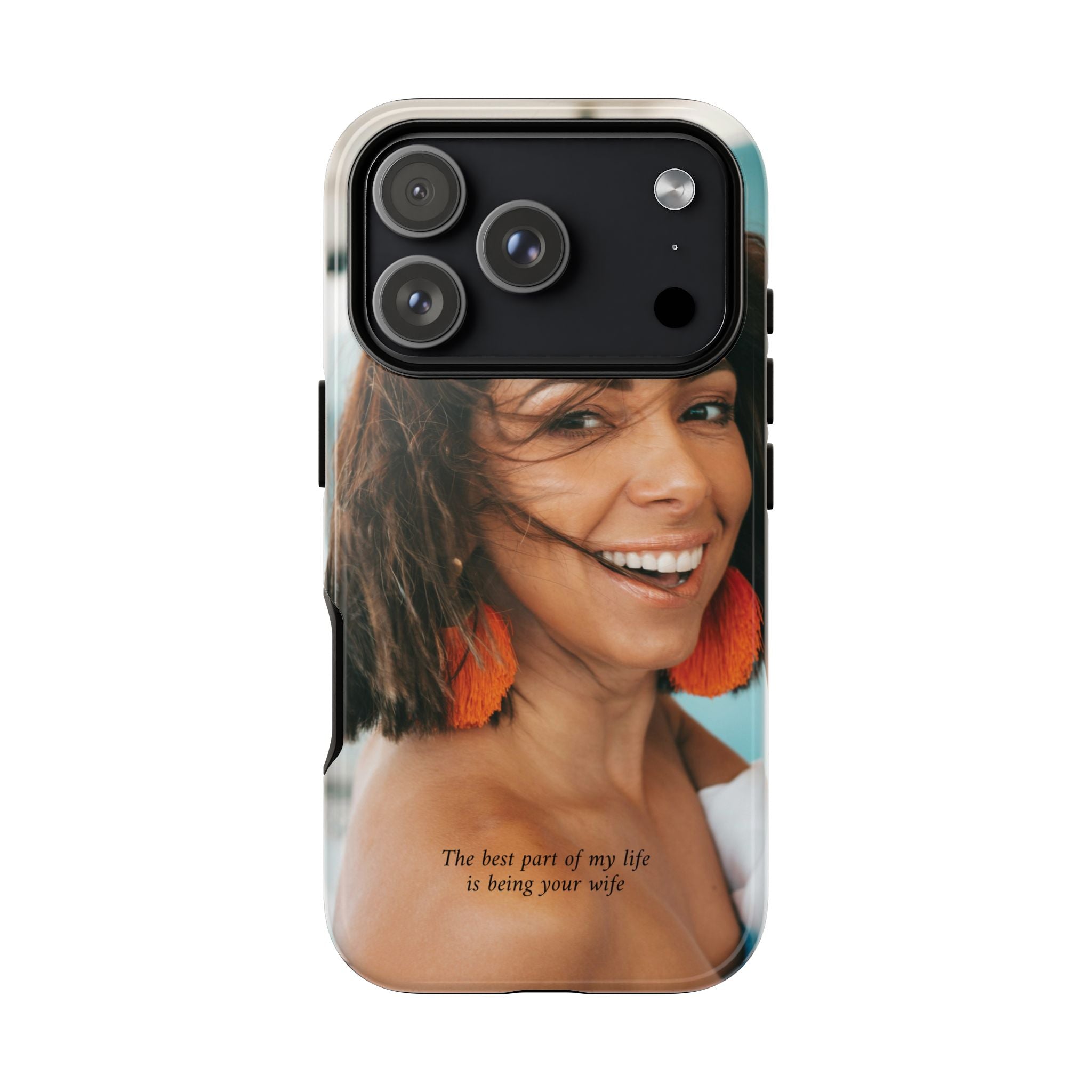 Custom Photo Phone Case — "The Best Part of My Life Is Being Your Wife" Personalized Protective Case