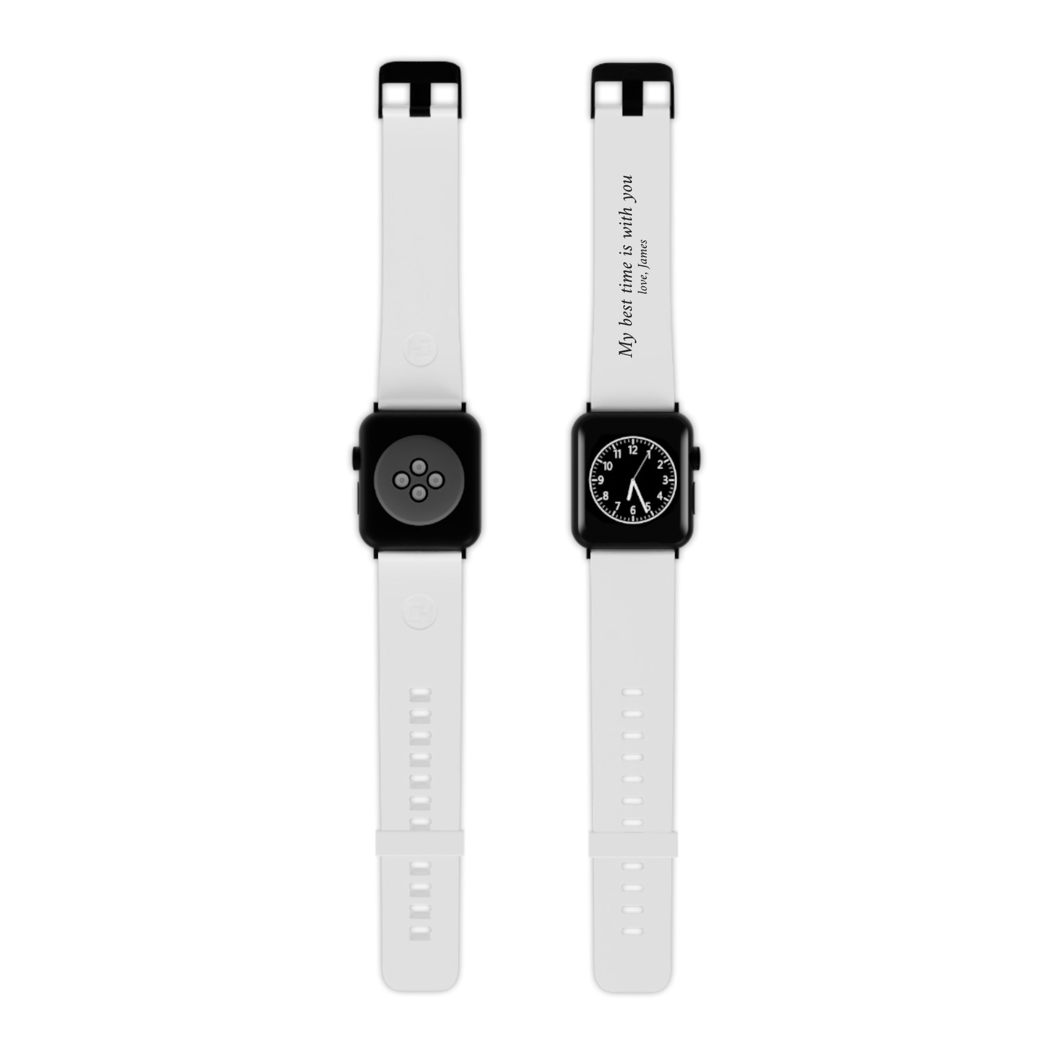 White Apple Watch Band — "My best time is with you" Personalized Romantic Gift