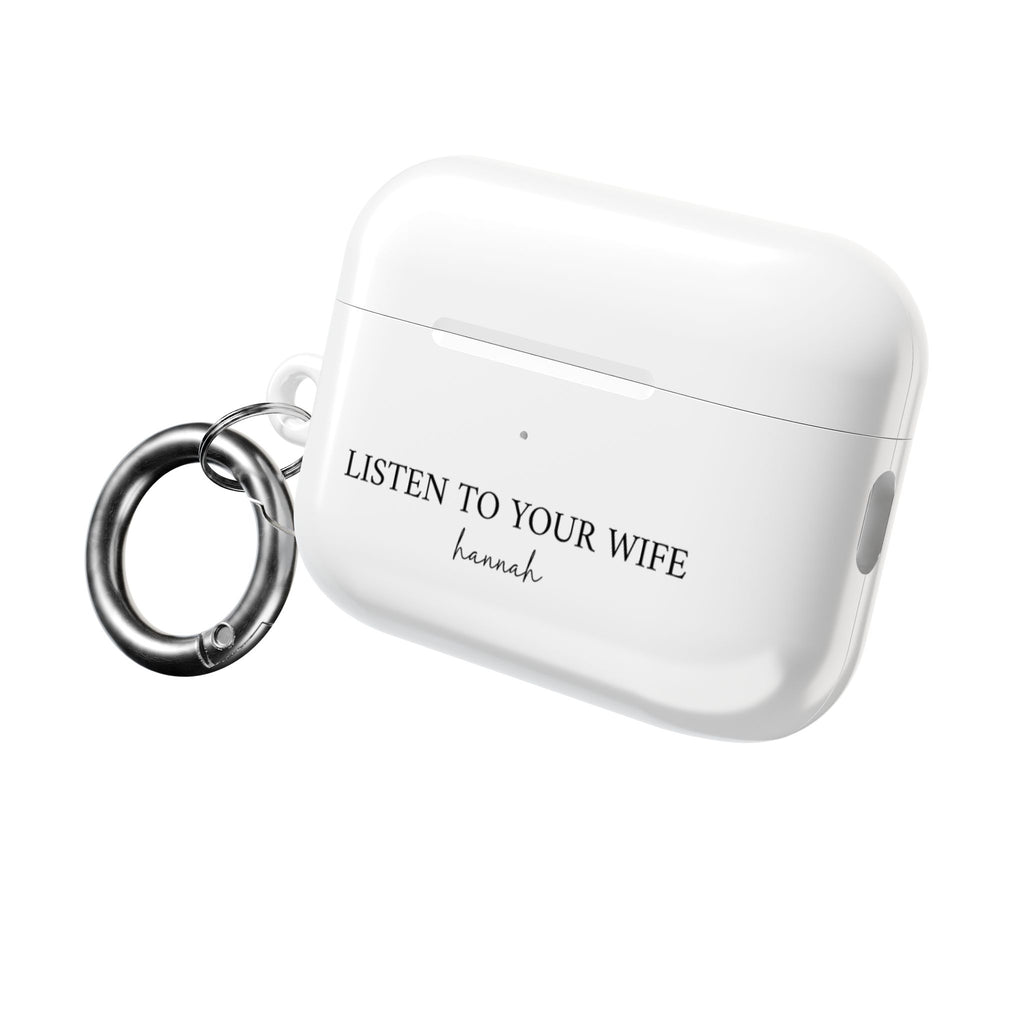AirPod Case — "Listen to Your Wife" Personalized AirPods Case