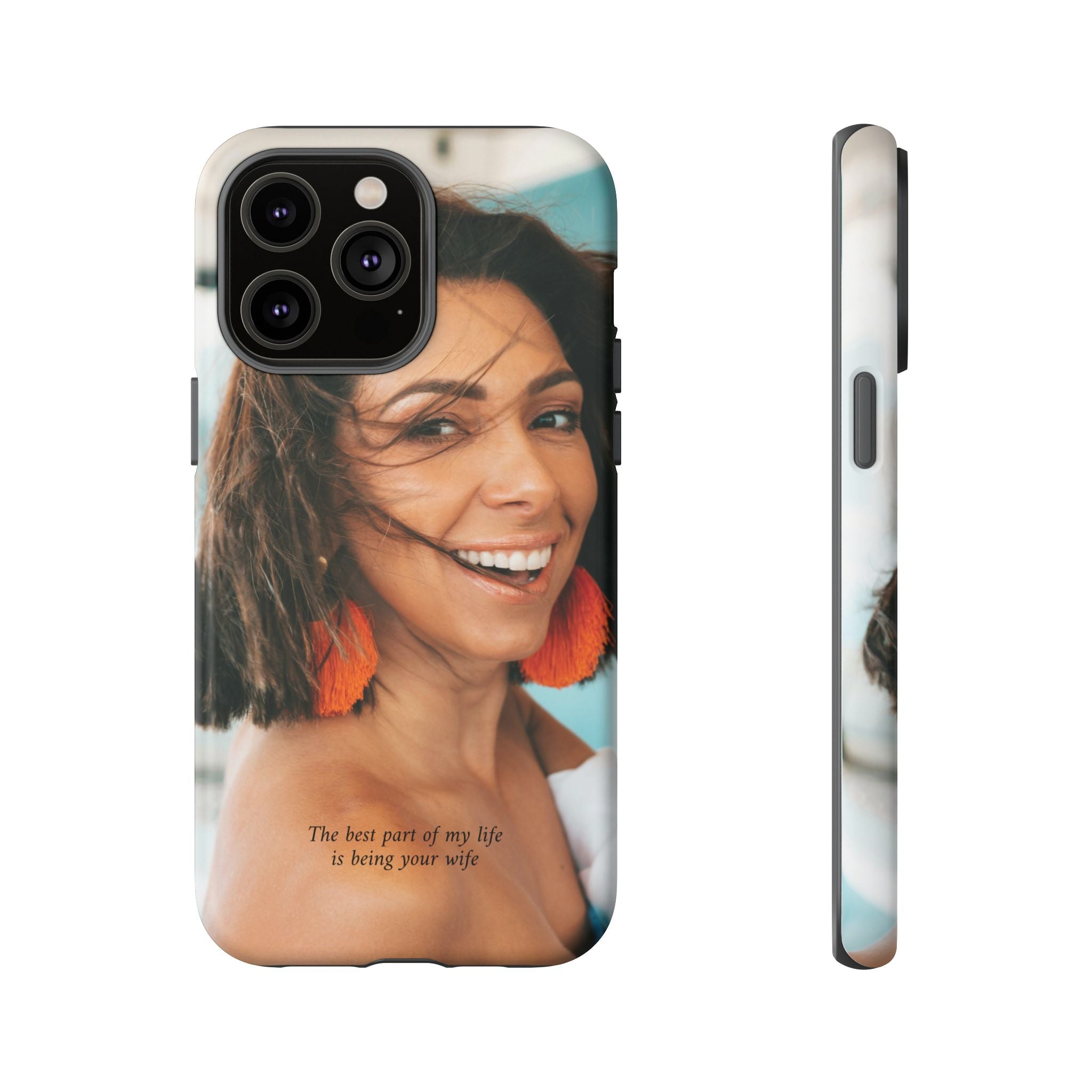 Custom Photo Phone Case — "The Best Part of My Life Is Being Your Wife" Personalized Protective Case