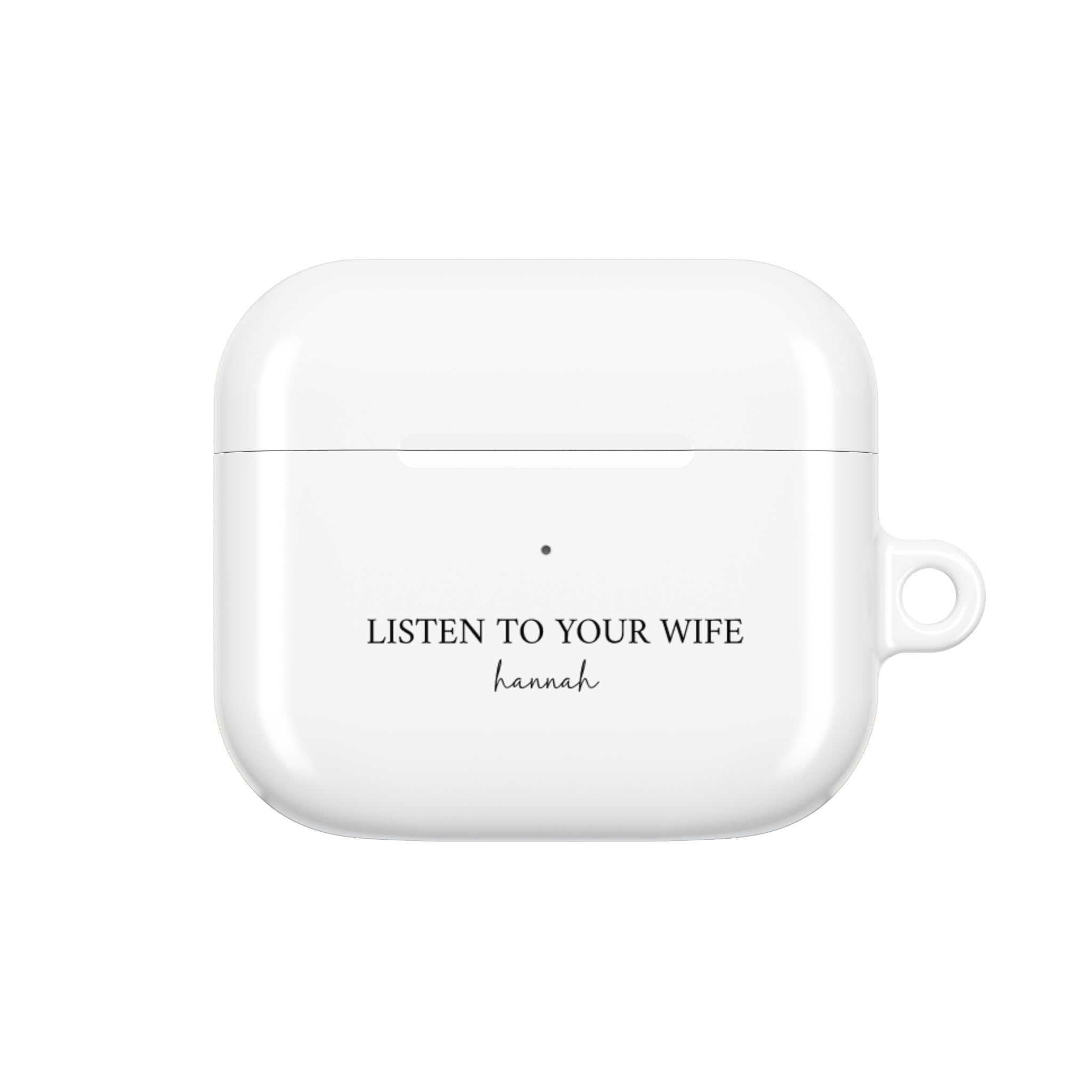 AirPod Case — "Listen to Your Wife" Personalized AirPods Case