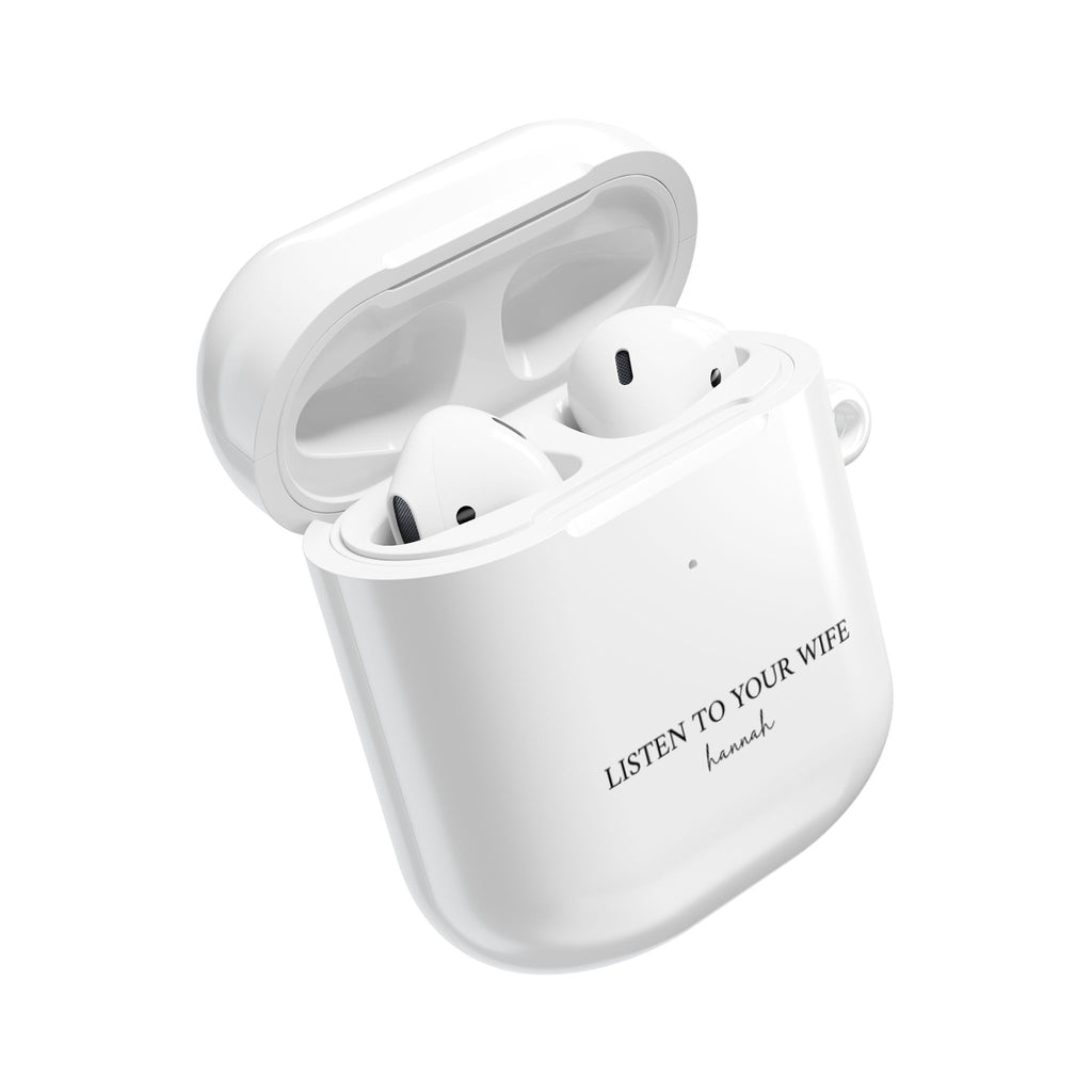 AirPod Case — "Listen to Your Wife" Personalized AirPods Case