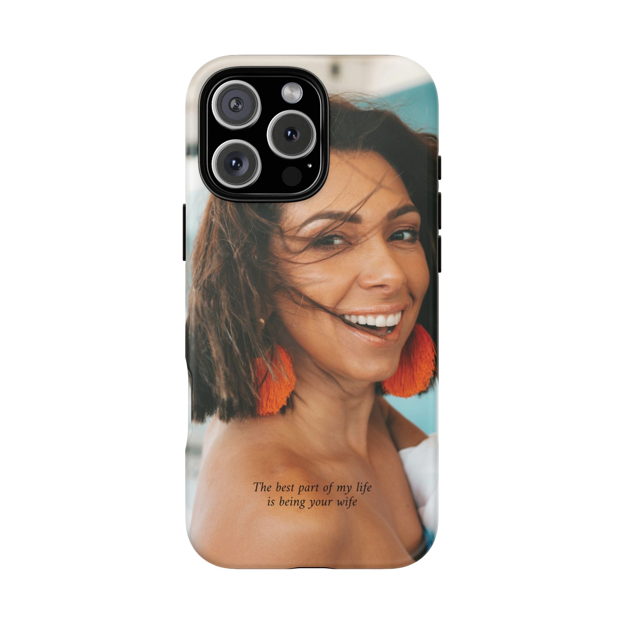 Custom Photo Phone Case — "The Best Part of My Life Is Being Your Wife" Personalized Protective Case