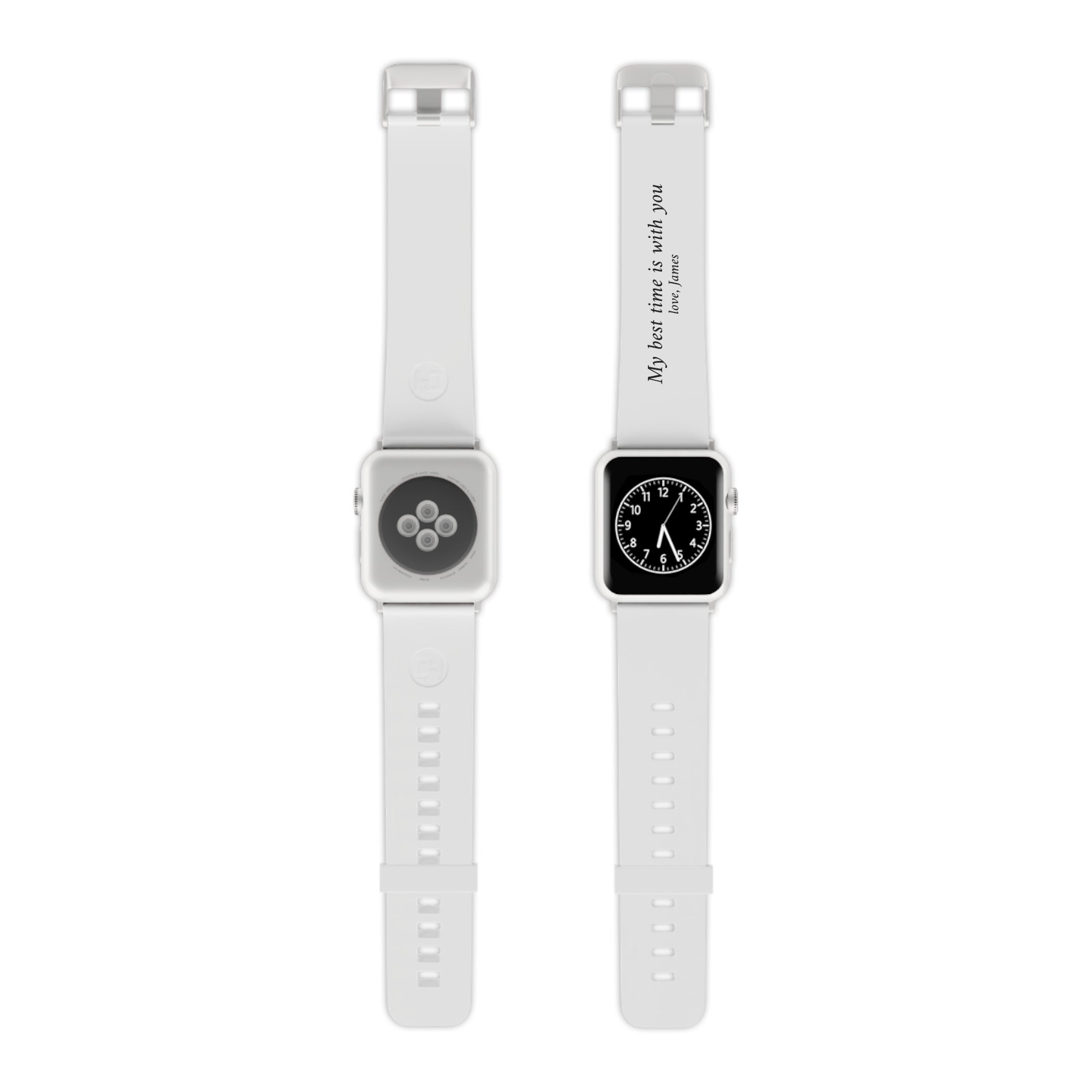 White Apple Watch Band — "My best time is with you" Personalized Romantic Gift