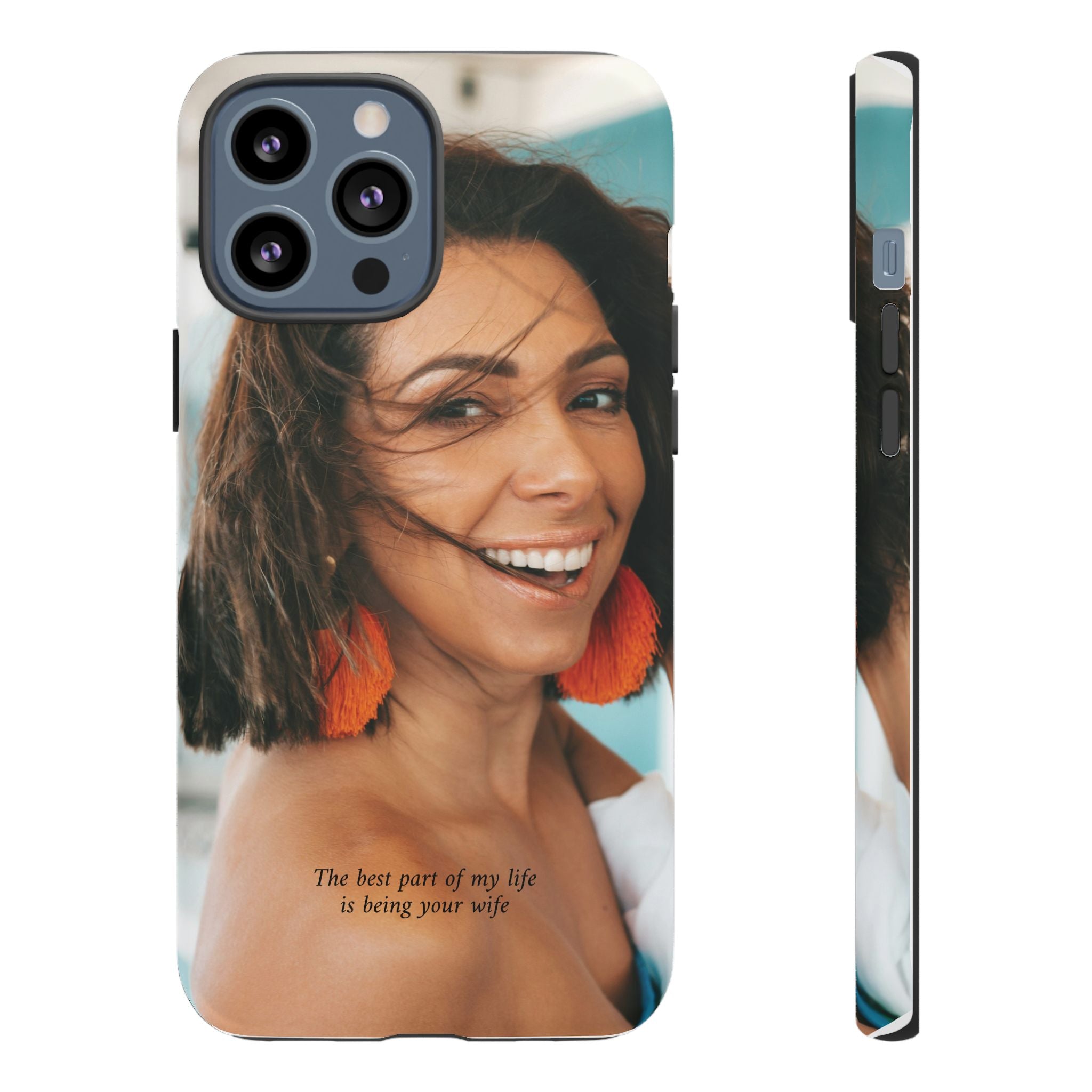 Custom Photo Phone Case — "The Best Part of My Life Is Being Your Wife" Personalized Protective Case