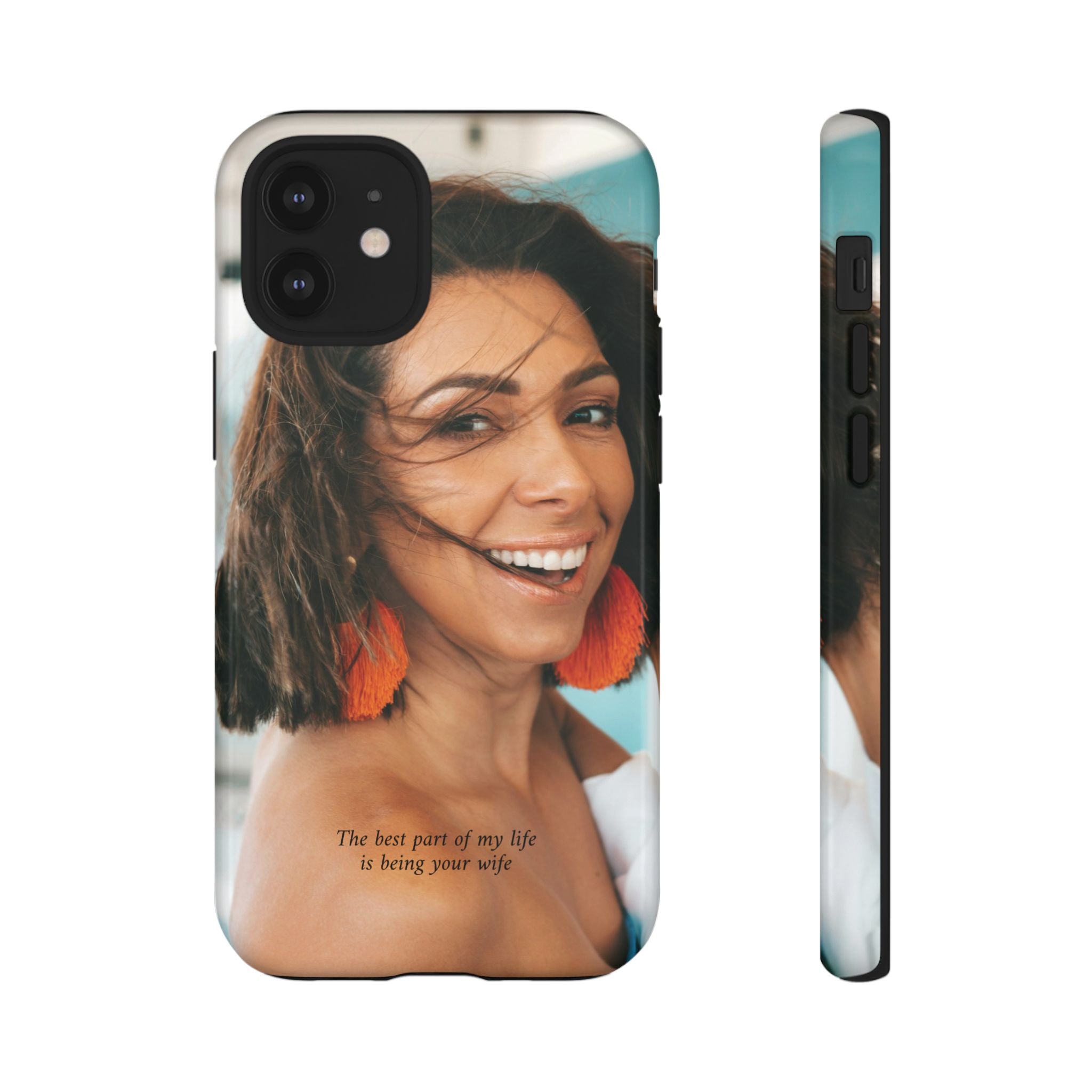 Custom Photo Phone Case — "The Best Part of My Life Is Being Your Wife" Personalized Protective Case